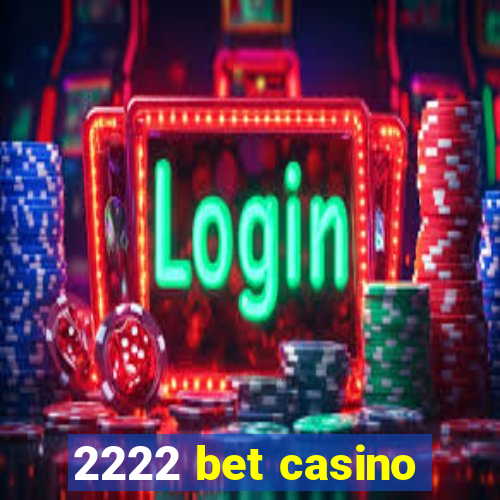 2222 bet casino